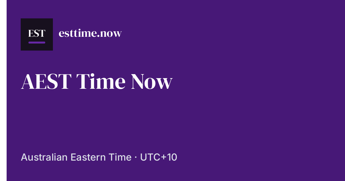 AEST Time Now – Current Australian Eastern Standard Time