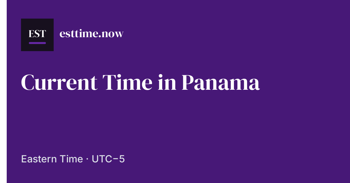 Time in Panama Now | ESTTime.now